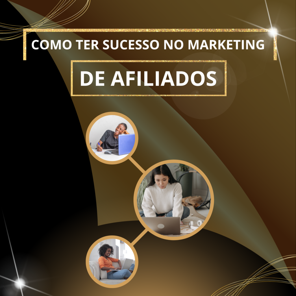 COMO TER SUCESSO NO MARKETING DE AFILIADOS